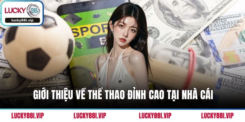 Giới thiệu về thể thao đỉnh cao tại nhà cái